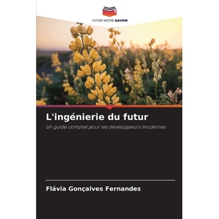 预订 L’ingénierie du futur: Un guide complet pour les développeurs modernes. DE: 9786209294907