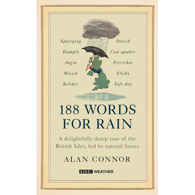 预订 188 Words for Rain: A Delightfully Damp Tour of the British Isles, Led by Natural Forces (an Official BBC Weather B