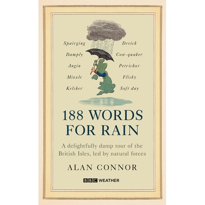预订 188 Words for Rain: A Delightfully Damp Tour of the British Isles, Led by Natural Forces (an Official BBC Weather B