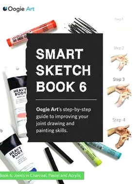 预订 Smart Sketch Book 6: Oogie Art’s step-by-step guide to drawing basic human joints in charcoal and pastel: 97809855