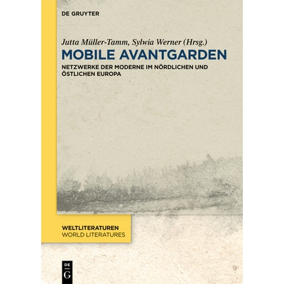 预订 Mobile Avantgarden: Netzwerke der Moderne im nördlichen und östlichen Europa 移动先锋派：北欧和东欧的现代主义网络