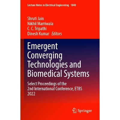 预订 Emergent Converging Technologies and Biomedical Systems: Select Proceedings of the 2nd International Conference, ET