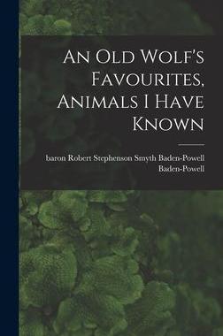 [预订]An Old Wolf’s Favourites, Animals I Have Known 9781018730677