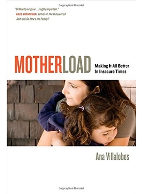 预订 Motherload: Making It All Better in Insecure Times: 9780520278097