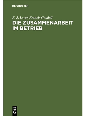 预订 Die Zusammenarbeit im Betrieb: Ihre geistigen Voraussetzungen und die Mittel zu ihrer Verwirklichung: 9783486777246