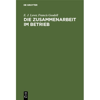 预订 Die Zusammenarbeit im Betrieb: Ihre geistigen Voraussetzungen und die Mittel zu ihrer Verwirklichung: 9783486777246