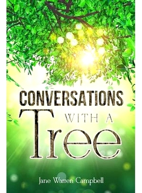 预订 Conversations with a Tree: Returning to Our True Nature Through Nature: 9781984930941