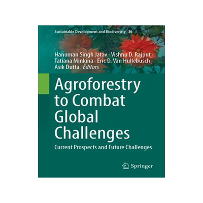 [预订]Agroforestry to Combat Global Challenges: Current Prospects and Future Challenges 9789819972814