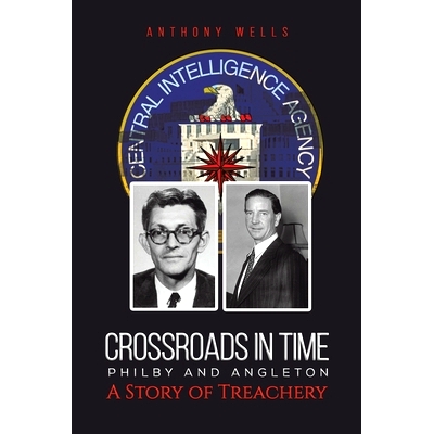 预订 Crossroads in Time Philby and Angleton A Story of Treachery: 9781398496293
