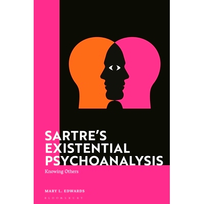 预订 Sartre’s Existential Psychoanalysis: Knowing Others 萨特的存在主义精神分析：了解他人: 9781350331075