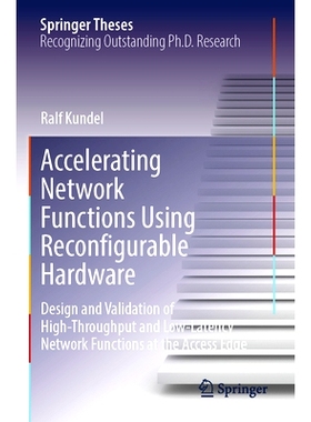 预订 Accelerating Network Functions Using Reconfigurable Hardware: Design and Validation of High Throughput and Low Late