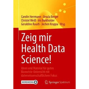 预订 Zeig mir Health Data Science! Ideen und Material für guten Biometrie-Unterricht mit datenwissenschaftlichem Fokus