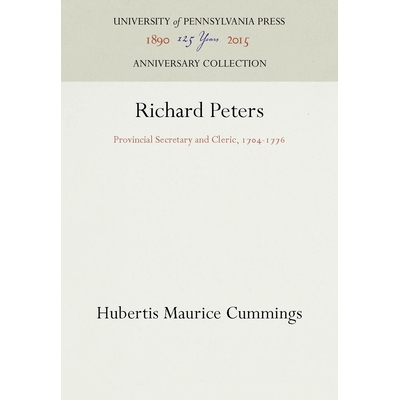 预订 Richard Peters: Provincial Secretary and Cleric, 1704-1776 理查德·彼得斯：1704-1776省秘书与牧师: 9781512801613