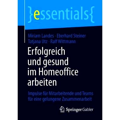 预订 Erfolgreich und gesund im Homeoffice arbeiten: Impulse für Mitarbeitende und Teams für eine gelungene Zusammenarb
