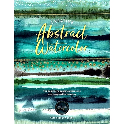 预订 Creative Abstract Watercolor: The beginner’s guide to expressive and imaginative painting: 9781446310564
