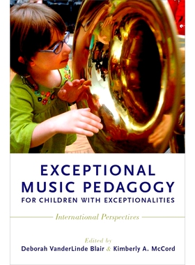 预订 Exceptional Music Pedagogy for Children with Exceptionalities: International Perspectives 特殊儿童教育的音乐教育学