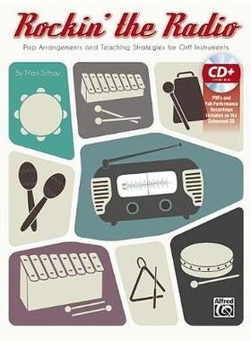 【预订】Rockin’ the Radio: Pop Arrangements and Teaching Strategies for Orff Instruments, Book & Enhanced CD