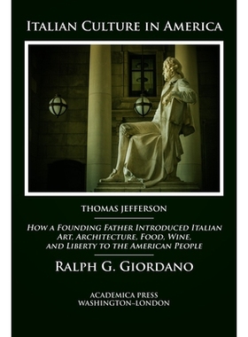 预订 Italian Culture in America: How a Founding Father Introduced Italian Art, Architecture, Food, Wine, and Liberty to