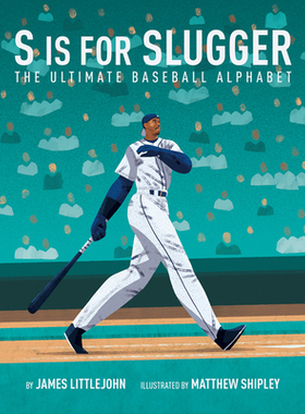 【预订】S Is for Slugger, Volume 3: The Ultimate Baseball Alphabet