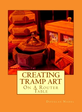 预订 Creating Tramp Art on a Router Table: 9781519765581