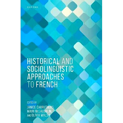 现货 Historical and Sociolinguistic Approaches to French 法语的历史与社会语言学方法: 9780192894366