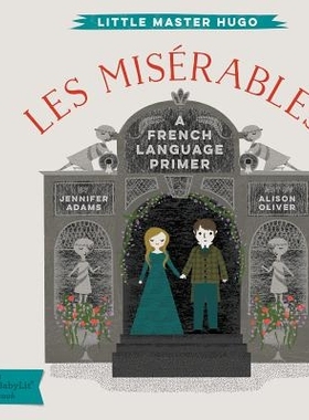 预订 Les Miserables: A Babylit French Language Primer 悲惨世界: 9781423642282