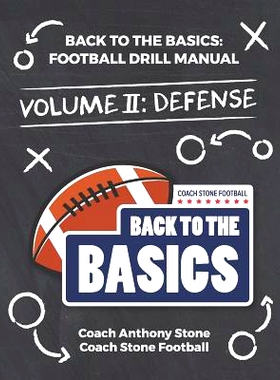 预订 Back to the Basics: Football Drill Manual Volume 2: Defense: 9781726803229