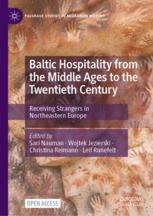 【预订】Baltic Hospitality from the Middle Ages to the Twentieth Century 9783030985295