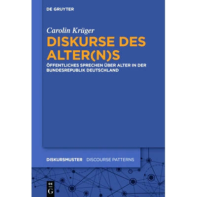 预订 Diskurse des Alter(n)s: Öffentliches Sprechen über Alter in der Bundesrepublik Deutschland 论年龄（ING）：在德意
