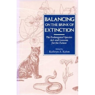 预订 Balancing on the Brink of Extinction: Endangered Species Act And Lessons For The Future: 9781559630078