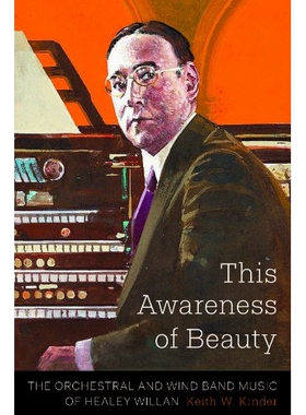预订 This Awareness of Beauty: The Orchestral and Wind Band Music of Healey Willan: 9781771121279