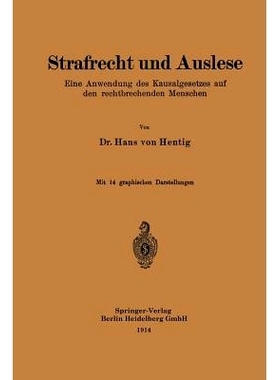 预订 Strafrecht und Auslese: Eine Anwendung des Kausalgesetzes auf den rechtbrechenden Menschen: 9783662230459