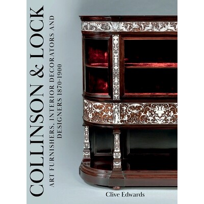 预订 Collinson & Lock: Art Furnishers, Interior Decorators and Designers 1870-1900: 9781803131528