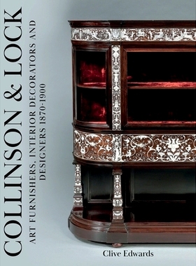 预订 Collinson & Lock: Art Furnishers, Interior Decorators and Designers 1870-1900: 9781803131528