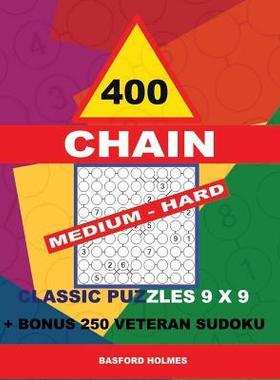 [预订]400 Chain Medium - Hard Classic Puzzles 9 X 9 + Bonus 250 Veteran Sudoku: Holmes Is a Perfectly Comp 9781728723211