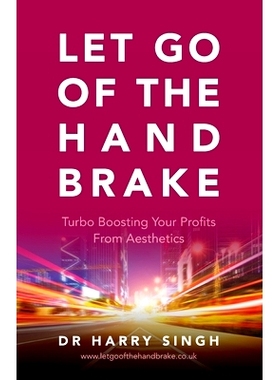 预订 Let Go of the Hand Brake: Turbo Boosting Your Profits from Aesthetics: 9781986169325