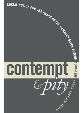 预订 Contempt and Pity: Social Policy and the Image of the Damaged Black Psyche, 1880-1996: 9780807846353