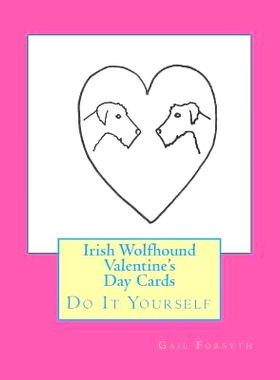 预订 Irish Wolfhound Valentine’s Day Cards: Do It Yourself: 9781523302130