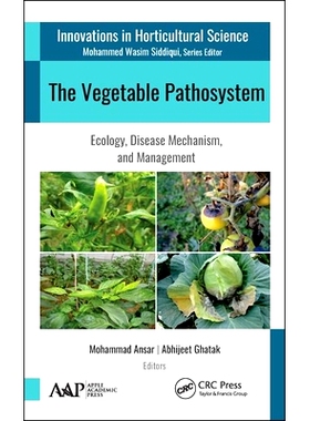预订 The Vegetable Pathosystem: Ecology, Disease Mechanism, and Management 蔬菜病原菌：生态学、致病机理与管理: 978177188