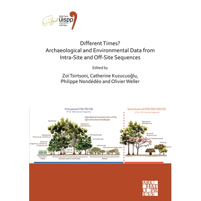 预订 Different Times? Archaeological and Environmental Data from Intra-Site and Off-Site Sequences: Proceedings of the X