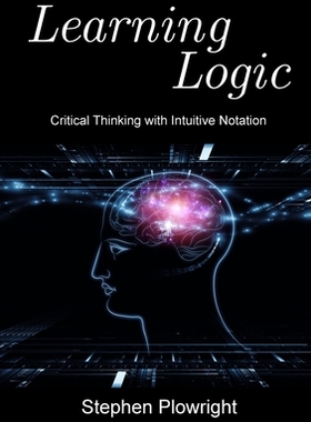 预订 Learning Logic: Critical Thinking with Intuitive Notation