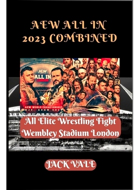 预订 AEW All In 2023 Combined: All Elite Wrestling Fight Wembley Stadium London AEW 2023 年全明星赛：全精英摔跤比赛将在