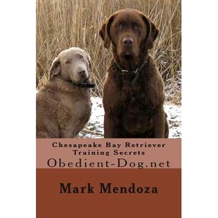 Retriever Training Secrets 预订 Dog.net Bay Obedient 9781507660430 Chesapeake