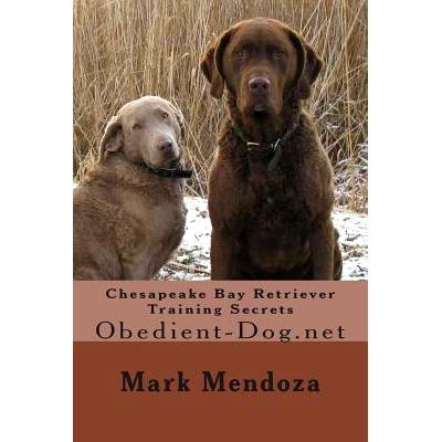 预订 Chesapeake Bay Retriever Training Secrets: Obedient-Dog.net: 9781507660430