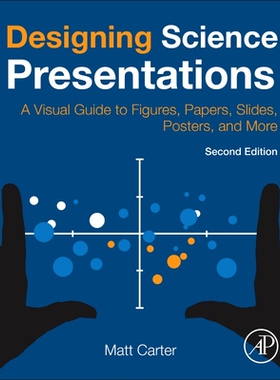 【预订】Designing Science Presentations: A Visual Guide to Figures, Papers, Slides, Posters, and More