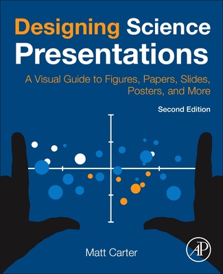 【预订】Designing Science Presentations: A Visual Guide to Figures, Papers, Slides, Posters, and More