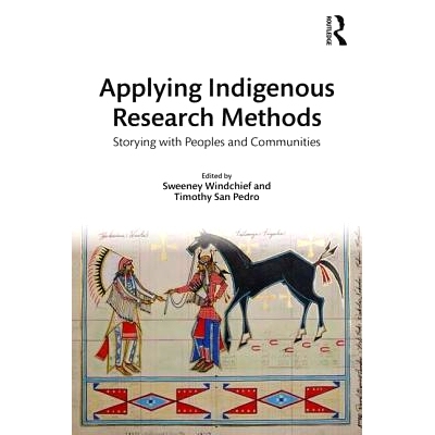 预订 Applying Indigenous Research Methods: Storying with Peoples and Communities 应用土著研究方法：人民与社区的故事: 978