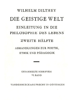 预订 Die geistige Welt: Einleitung in die Philosophie des Lebens Zweite Hälfte: Abhandlungen zur Poetik, Ethik und Päd
