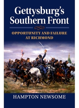预订 Gettysburg’s Southern Front: Opportunity and Failure at Richmond 葛底斯堡的南部战线：里士满的机遇与失败: 978070063