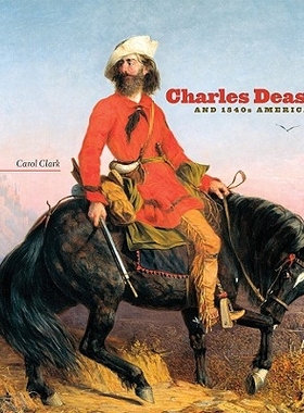 预订 Charles Deas and 1840s America: 9780806140308